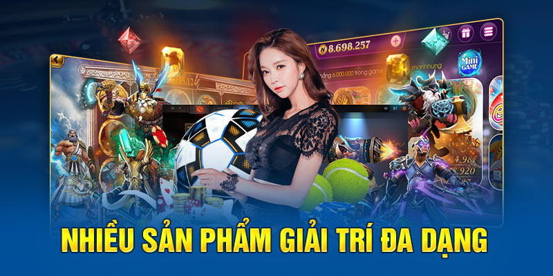 Mang đến hàng loạt danh mục, sản phẩm giải trí đa dạng